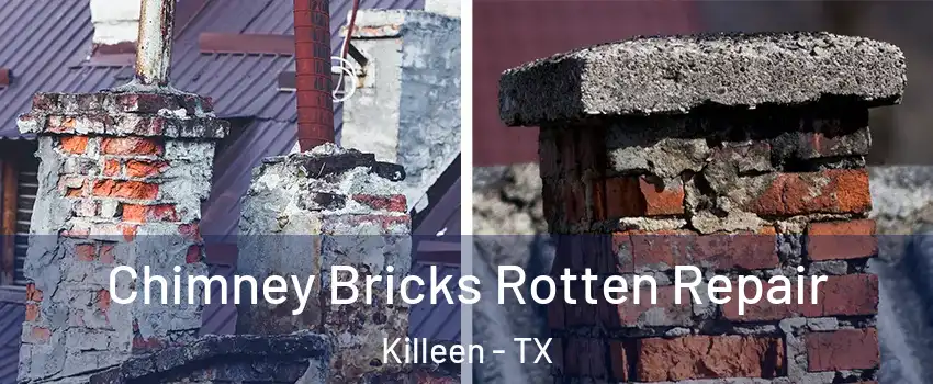 Chimney Bricks Rotten Repair Killeen - TX