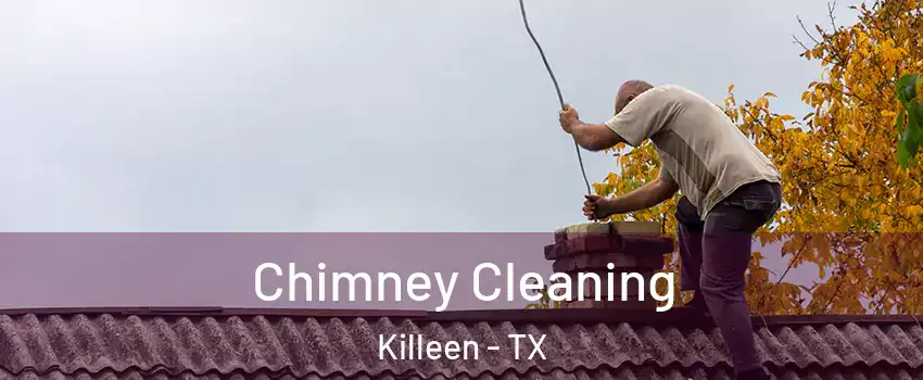 Chimney Cleaning Killeen - TX