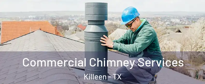 Commercial Chimney Services Killeen - TX