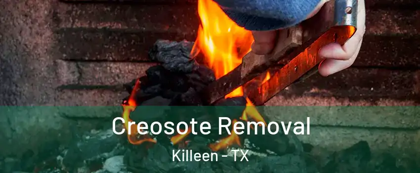 Creosote Removal Killeen - TX
