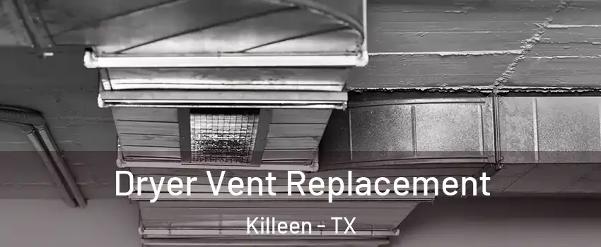 Dryer Vent Replacement Killeen - TX