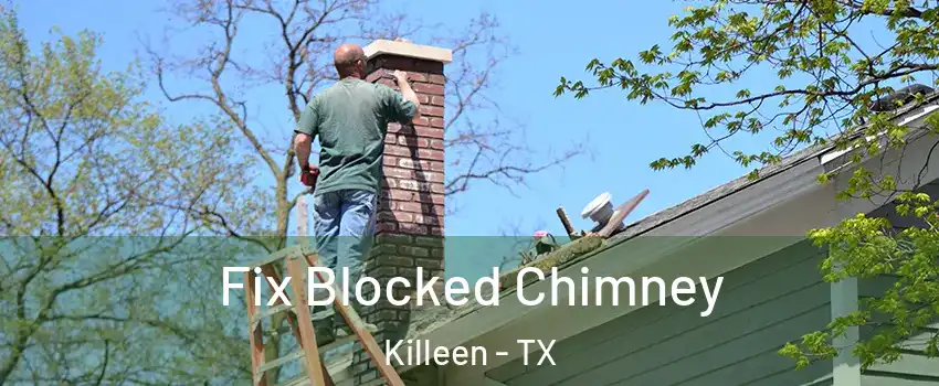 Fix Blocked Chimney Killeen - TX