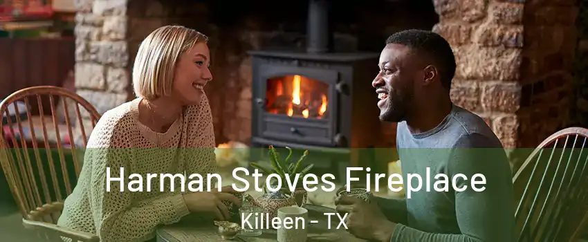 Harman Stoves Fireplace Killeen - TX