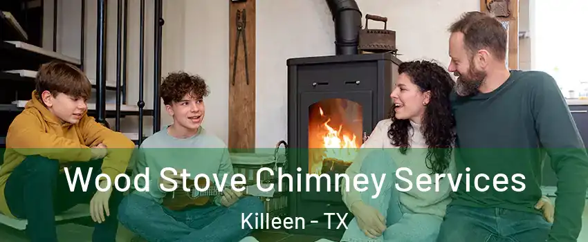 Wood Stove Chimney Services Killeen - TX
